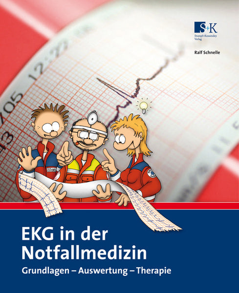 EKG in der Notfallmedizin / Grundlagen – Auswertung – Therapie (Dr. Ralf Schnelle)